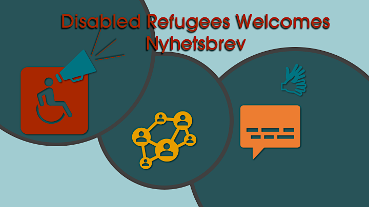 Disabled Refugees Welcomes nyhetsbrev